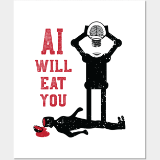 AI will eat you 2 Posters and Art